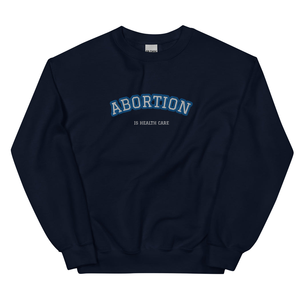 Abortion Is Health Care Sweatshirt