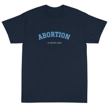 Load image into Gallery viewer, Abortion Is Health Care Tee
